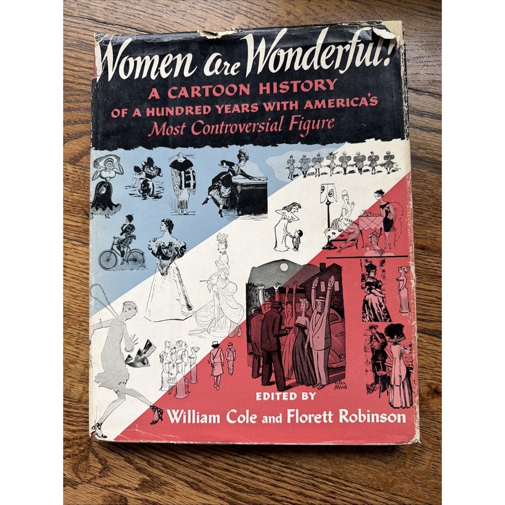 WOMEN ARE WONDERFUL A CARTOON HISTORY OF A HUNDRED YEARS 1ST EDITION 1956